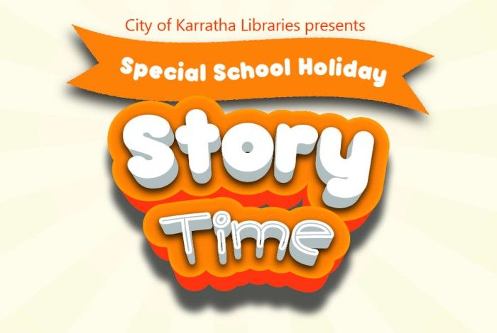 Orange banner with white writing that reads "City of Karratha Libraries Presents" with bubble writing in white underneath that reads "Story Time"