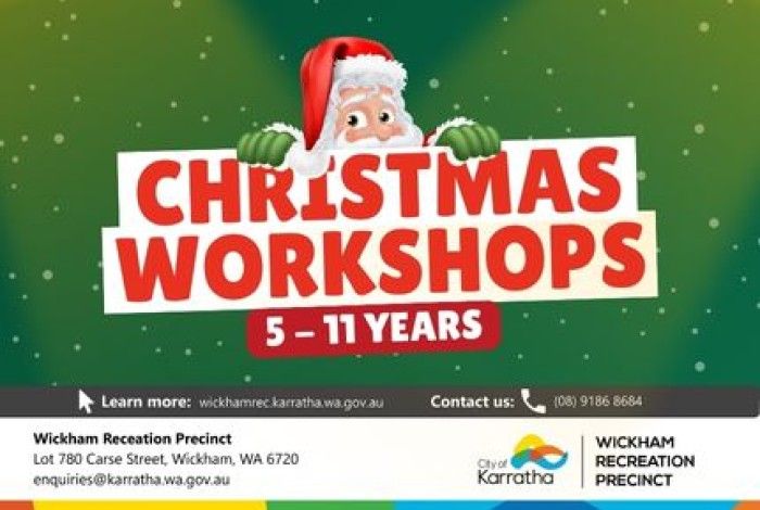 A festive green background with soft snowflakes features a cheerful Santa peeking over a large white and red sign that reads “Christmas Workshops.” Beneath it, a red label displays “5–11 Years.” A black information bar runs along the bottom with contact details, the City of Karratha logo, and the Wickham Recreation Precinct logo. The footer includes the address for Wickham Recreation Precinct and an email and phone number.