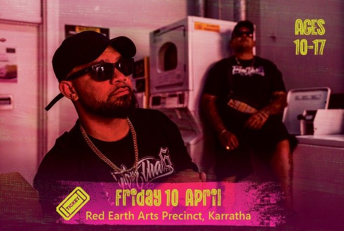 Two men wearing black caps and sunglasses pose inside a laundromat-style setting with a red and pink graphic overlay. Text on the image reads: “Ages 10–17” and “Friday 10 April – Red Earth Arts Precinct, Karratha.”
