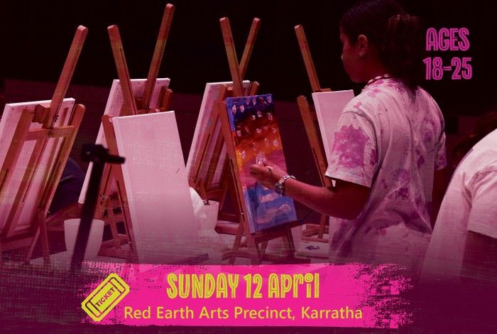 A young person paints on a canvas at an easel during an art workshop, with several blank canvases set up nearby. A pink banner reads “Sunday 12 April – Red Earth Arts Precinct, Karratha,” and text on the right says “Ages 18–25.”