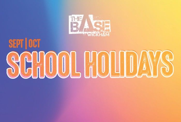 The Base Wickham Sep/Oct School Holidays banner featuring The Base Wickham logo and “School Holidays” text on a blue, purple, pink and yellow gradient background.